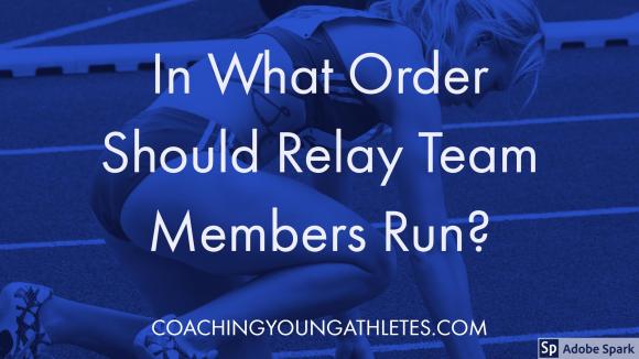 In What Order Should Relay Team Members Run?