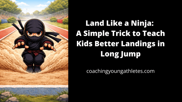 Land Like a Ninja: A Simple Trick to Teach Kids Better Landings in Long Jump